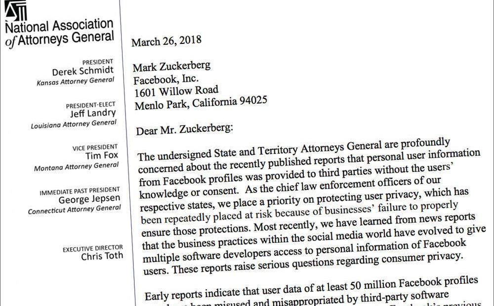 The National Association of Attorneys General sent a letter today to Facebook Chief Executive Officer Mark Zuckerberg asking him to answer a series of questions about Facebook's user privacy policies and practices. CREDIT: NATIONAL ASSOCIATION OF THE ATTORNEYS GENERAL