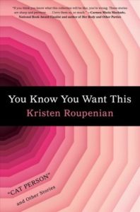Book cover - You Know You Want This Cat Person and Other Stories by Kristen Roupenian