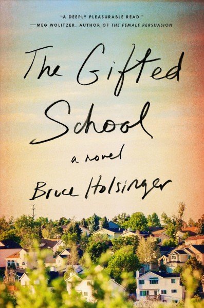 The Gifted School by Bruce Holsinger