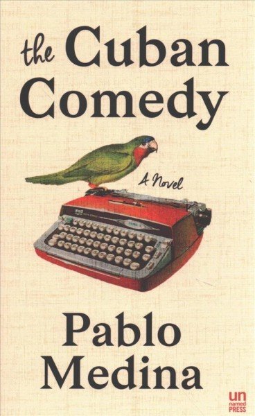 The Cuban Comedy by Pablo Medina