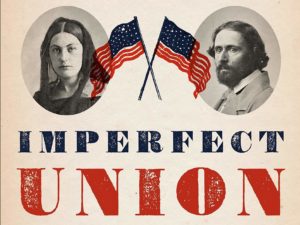 Imperfect Union: How Jessie and John Frémont Mapped the West, Invented Celebrity, and Helped Cause the Civil War, by Steve Inskeep