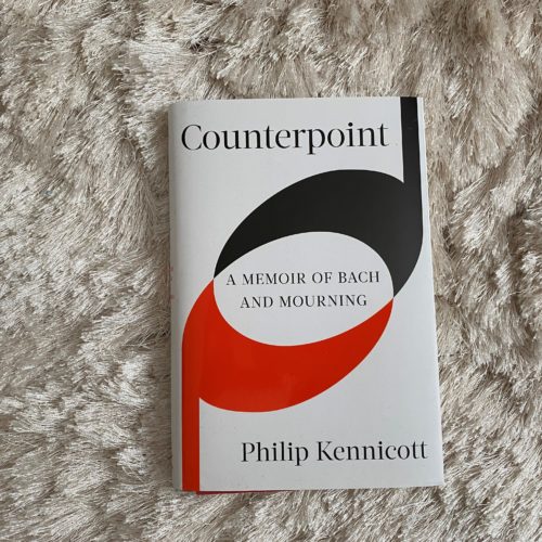 Counterpoint A Memoir of Bach and Mourning by Philip Kennicott