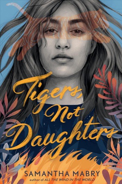Tigers, Not Daughters by Samantha Mabry