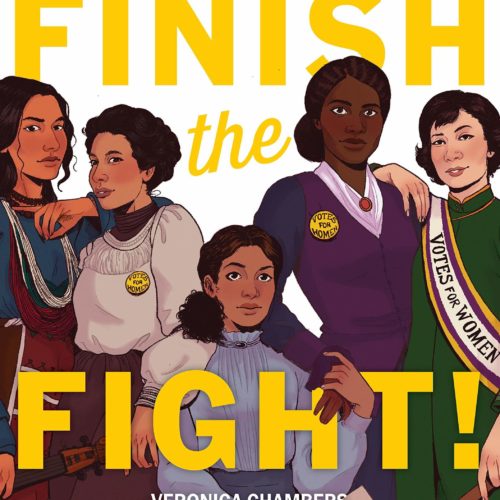 Finish the Fight!: The Brave and Revolutionary Women Who Fought for the Right to Vote, by Veronica Chambers and the Staff of The New York Times Versify