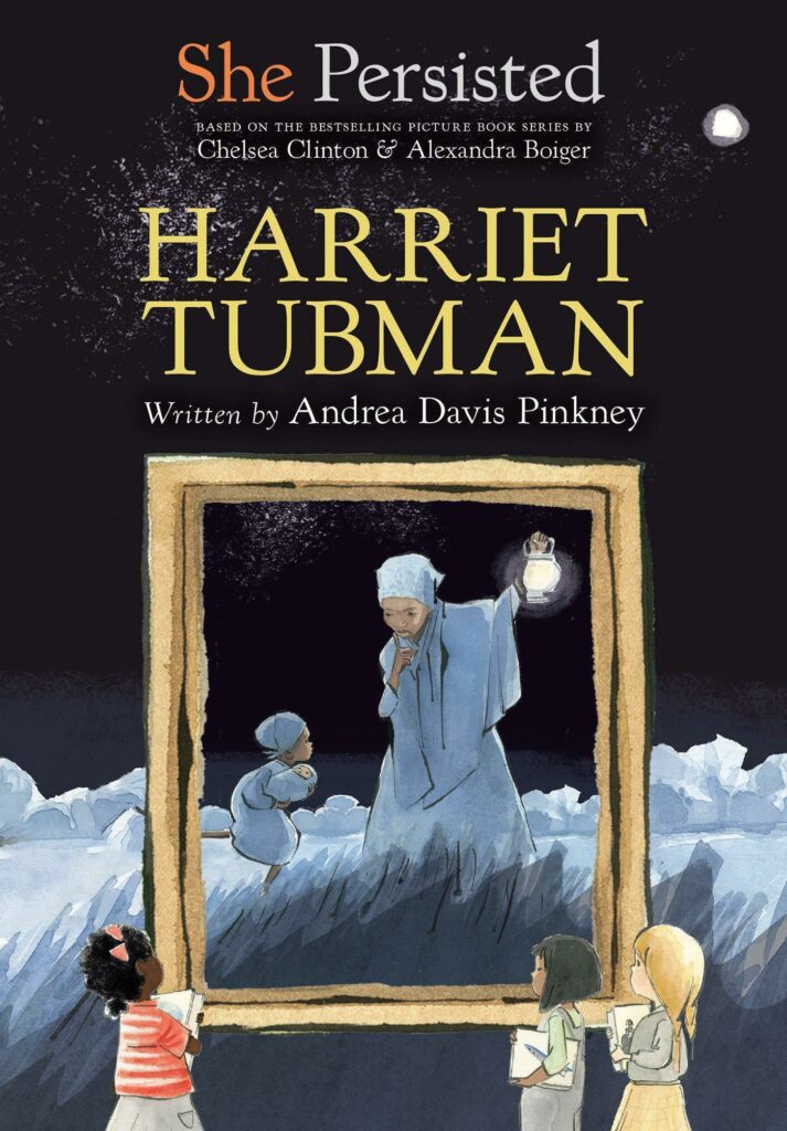 She Persisted: Harriet Tubman, by Andrea Davis Pinkney