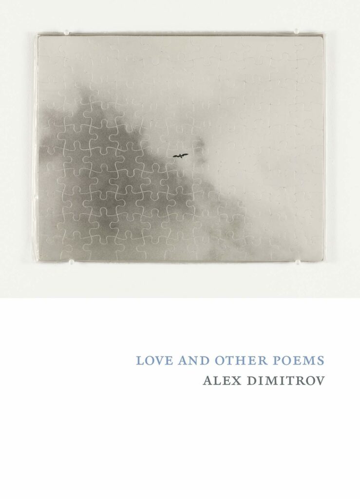 Love and Other Poems, by Alex Dimitrov