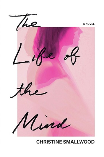 BOOK COVER - The Life of the Mind, by Christine Smallwood