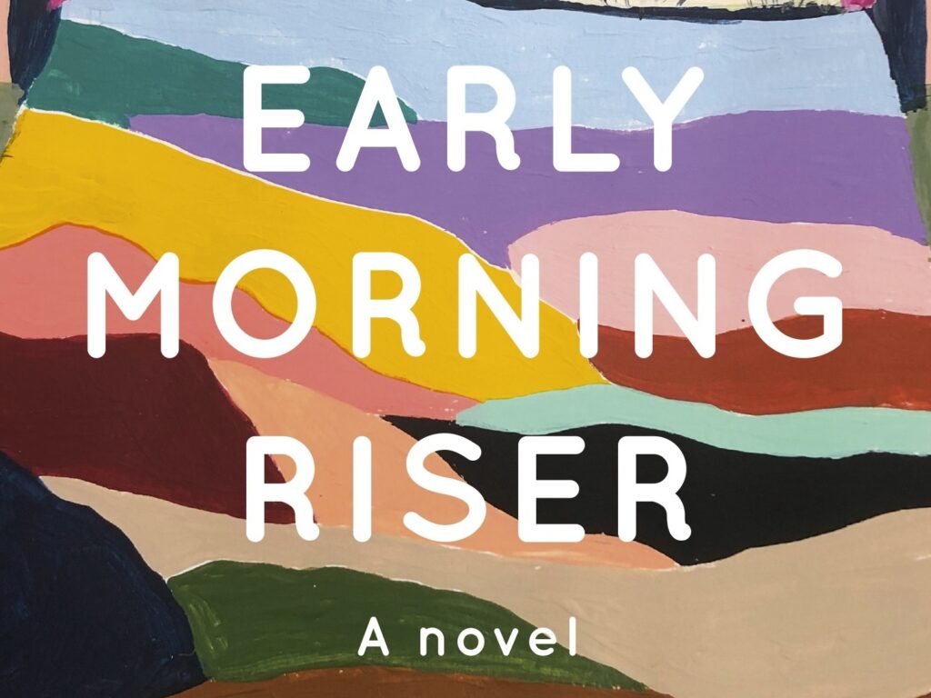 Early Morning Riser, by Katherine Heiny - book cover