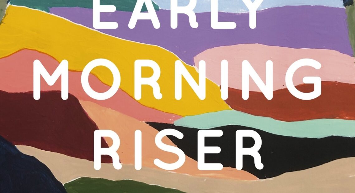 Early Morning Riser, by Katherine Heiny - book cover
