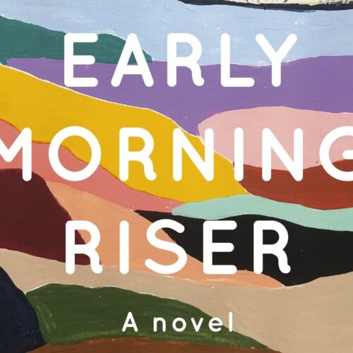 Early Morning Riser, by Katherine Heiny - book cover