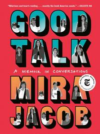 Good Talk, by Mira Jacob