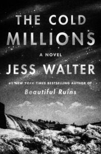 Book cover for The Cold Millions written by novelist Jess Walter.