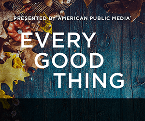APM's Every Good Thing banner