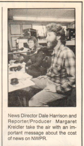 A News Article from June 1989. It contains a photo of Dale Harrison speaking into a microphone. It reads "News Director Dale Harrison and Reporter/Producer Margaret Kreidler take the air with an important message about the cost of news on NWPR."