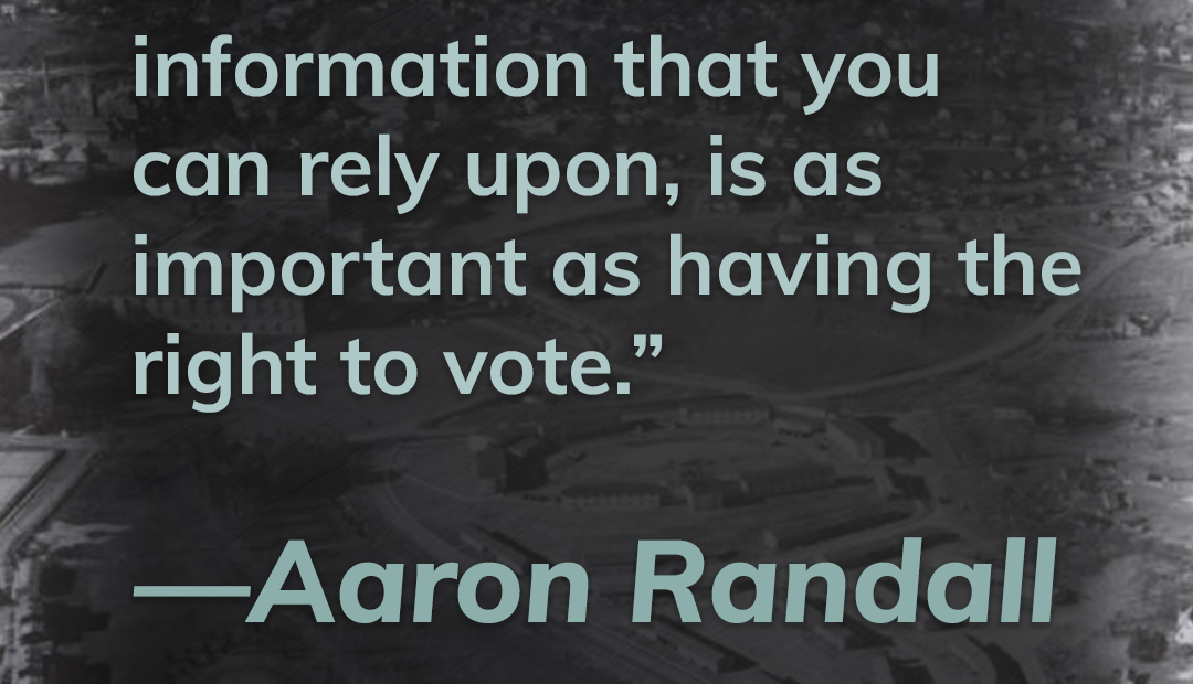 This title card contains a quote from listener Aaron Randall. It reads, "To have a source of information that you can rely uponis as important as having the right to vote." Click this image to hear more.